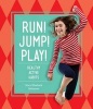 Run! Jump! Play! - Healthy Active Habits (Hardcover) - Mary Elizabeth Salzmann Photo