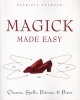 Magick Made Easy - Charms, Spells, Potions and Power (Paperback) - Patricia Telesco Photo