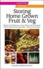 Storing Home Grown Fruit and Veg - Harvesting, Preparing, Freezing, Drying, Cooking, Preserving, Bottling, Salting, Planning, Varieties (Paperback) - Caroline Radula Scott Photo