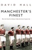 Manchester's Finest - How the Munich Air Disaster Broke the Heart of a Great City (Paperback) - David Hall Photo