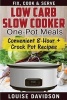 Low Carb Slow Cooker One Pot Meals - Convenient 8-Hour + Crockpot Recipes - Fix, Cook & Serve (Paperback) - Louise Davidson Photo