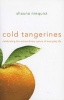 Cold Tangerines - Celebrating the Extraordinary Nature of Everyday Life (Paperback) - Shauna Niequist Photo