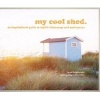 My Cool Shed - An Inspirational Guide to Stylish Hideaways and Workspaces (Hardcover) - Jane Field Lewis Photo