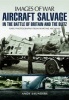 Aircraft Salvage in the Battle of Britain and the Blitz (Paperback) - Andy Saunders Photo