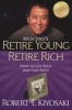 Retire Young Retire Rich - How to Get Rich Quickly and Stay Rich Forever! (Paperback) - Robert T Kiyosaki Photo