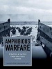 Amphibious Warfare - Strategy and Tactics from Gallipoli to Iraq (Hardcover, New) - Ian Speller Photo