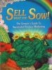 Sell What You Sow! - The Grower's Guide to Successful Produce Marketing (Paperback) - Eric Gibson Photo