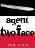 Agent Two Face (Paperback) - Paul Nolan Photo