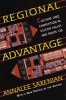 Regional Advantage - Culture and Competition in Silicon Valley and Route 128 (Paperback, Revised) - Anna Lee Saxenian Photo