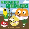 Veggies with Wedgies (Hardcover) - Todd H Doodler Photo