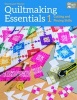 Quiltmaking Essentials 1, 1 - Cutting and Piecing Skills (Paperback) - Donna Lynn Thomas Photo