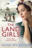 The Land Girls (Paperback) - Annie Wilkinson Photo