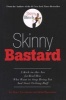 Skinny Bastard - A Kick-in-the-Ass for Real Men Who Want to Stop Being Fat and Start Getting Buff (Paperback) - Rory Freedman Photo