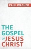 The Gospel of Jesus Christ (10 Pack) (Paperback) - Paul Washer Photo