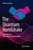 The Quantum Handshake 2016 - Entanglement, Nonlocality and Transactions (Hardcover) - John G Cramer Photo