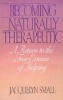 Becoming Naturally Therapeutic - A Return to the True Essence of Helping (Paperback, Revised) - Jacquelyn Small Photo