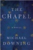 The Chapel - A Novel (Paperback) - Michael Downing Photo