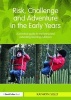 Risk, Challenge and Adventure in the Early Years - A Practical Guide to Exploring and Extending Learning Outdoors (Paperback) - Kathryn Susan Solly Photo