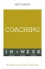 Coaching in a Week - Be a Great Coach in Seven Simple Steps (Paperback) - Matt Somers Photo