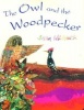 The Owl and the Woodpecker (Paperback) - Brian Wildsmith Photo