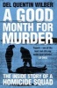 A Good Month for Murder - The Inside Story of a Homicide Squad (Hardcover, Main Market Ed.) - Del Quentin Wilber Photo