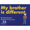 My Brother is Different - A Book for Young Children Who Have a Brother or Sister with Autism (Staple bound) - Louise Gorrod Photo