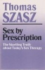 Sex by Prescription (Paperback, New edition) - Thomas Szasz Photo