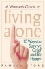 A Woman's Guide to Living Alone - 10 Ways to Survive Grief and be Happy (Paperback) - Pamela Stone Photo