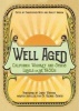 Well Aged - California Whiskey and Spirits Labels of the 1930s (Paperback) - Christopher Miya Photo