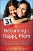 31 Days to Becoming a Happy Mom (Paperback) - Arlene Pellicane Photo