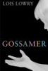 Gossamer (Hardcover) - Lois Lowry Photo