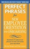 Perfect Phrases for New Employee Orientation and Onboarding: Hundreds of Ready-to-use Phrases to Train and Retain Your Top Talent (Paperback) - Brenda Hampel Photo