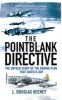 The Pointblank Directive - The Untold Story of the Daring Plan that Saved D-Day (Paperback) - L Douglas Keeney Photo