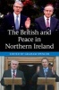 The British and Peace in Northern Ireland - The Process and Practice of Reaching Agreement (Paperback) - Graham Spencer Photo