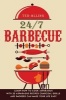 24/7 Barbecue - Enjoy Delicious BBQ on Charcoal Grill with Smoker Because Charcoal Grills and Smokers Can Make Your Life Easy (Paperback) - Ted Alling Photo