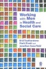 Working with Men in Health and Social Care (Paperback, 1st New edition) - Jonathan Scourfield Photo