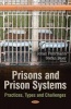 Prisons and Prison Systems - Practices, Types and Challenges (Hardcover) - Johan Fuhrmann Photo