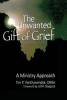 The Unwanted Gift of Grief - A Ministry Approach (Paperback) - Tim P VanDuivendyk Photo