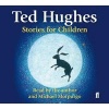 Stories for Children - Read by . Selected and Introduced by Michael Morpurgo (Audio, Main) - Ted Hughes Photo