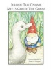 Jerome the Gnome Meets Gertie the Goose (Paperback) - Susan a Snopko Photo