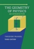 The Geometry of Physics - An Introduction (Paperback, 3rd Revised edition) - Theodore Frankel Photo