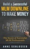 Build a Successful MLM Downline to Make Money - The Secret of Successful MLM Professionals (Paperback) - Anne Schlosser Photo