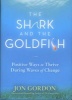 The Shark and the Goldfish - Positive Ways to Thrive During Waves of Change (Hardcover) - Jon Gordon Photo