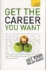 Get the Career You Want: Teach Yourself (Paperback) - Karen Mannering Photo