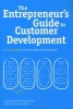 The Entrepreneur's Guide to Customer Development - A "Cheat Sheet" to The Four Steps to the Epiphany (Paperback) - Brant Cooper Photo