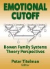 Emotional Cutoff - Bowen Family Systems Theory Perspectives (Paperback, New) - Peter Titelman Photo