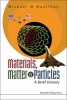 Materials, Matter and Particles - A Brief History (Paperback) - Michael M Woolfson Photo