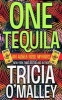 One Tequila - An Althea Rose Mystery (Paperback) - Tricia OMalley Photo