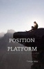 Position or Platform - The Pursuit of Purposeful Living (Paperback) - Tonya May Photo