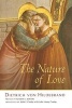 The Nature of Love (Hardcover, Second) - Dietrich Von Hildebrand Photo